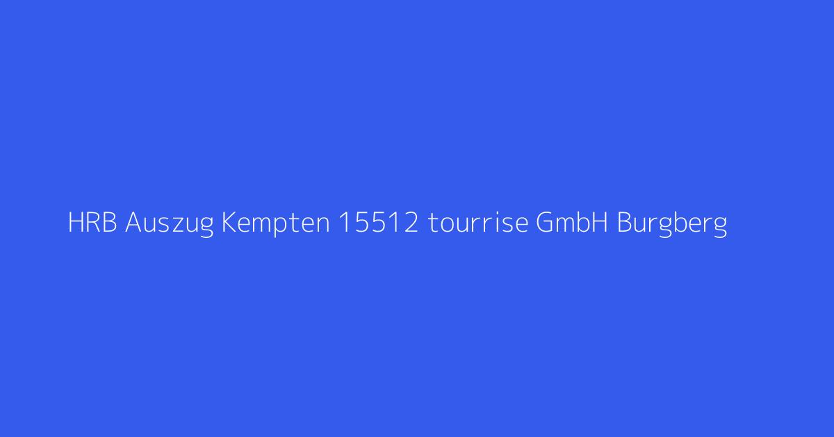 HRB Auszug Kempten 15512 tourrise GmbH Burgberg